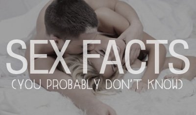 Mind Blowing Sex Fact that are all Pretty Interesting