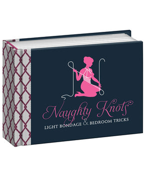Naughty Knots Light Bondage & Bedroom Tricks