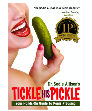 Tickle His Pickle Hands On Guide To Penis Pleasing Book